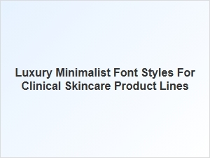 Sophisticated Minimalist Typography for Clinical Skincare